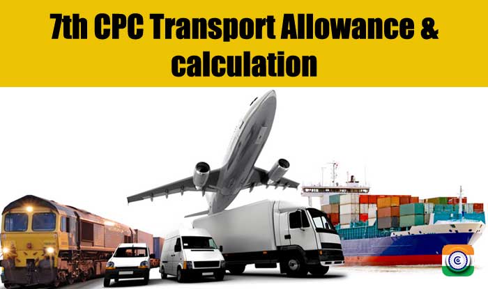 7th CPC Transport Allowance & calculation