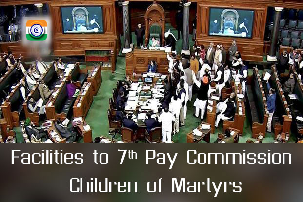 Defence - Facilities to 7th Pay Commission Children of Martyrs