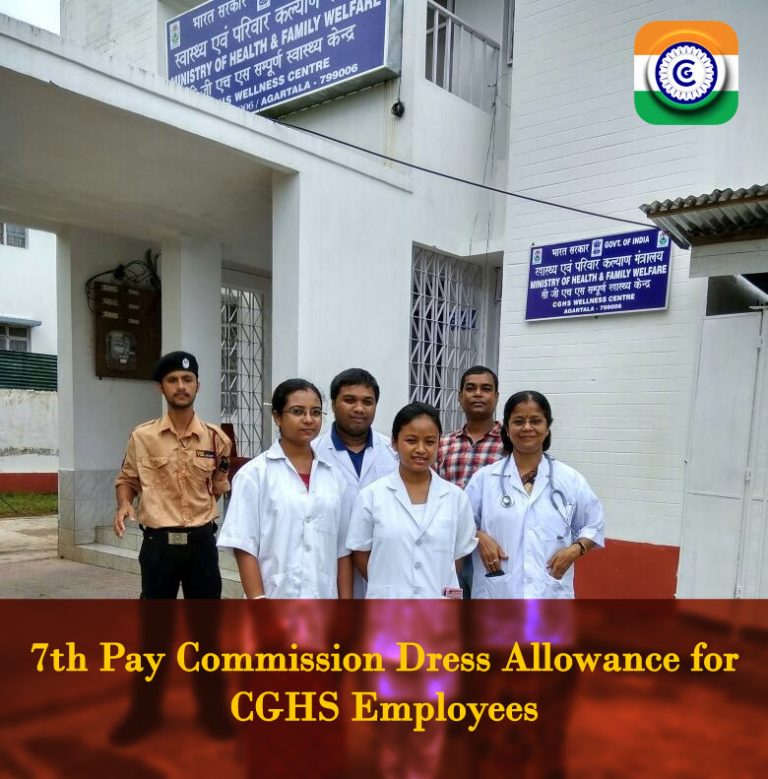 7th pay commission dress allowance for CGHS employees CENTRAL