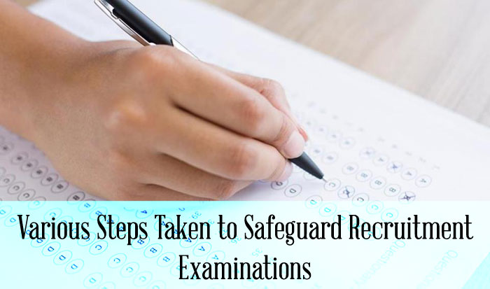 Various Steps Taken to Safeguard Recruitment Examination