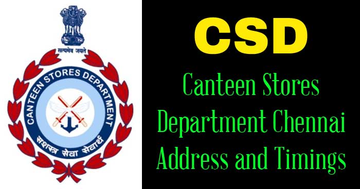 CSD - Canteen Stores Department Chennai Address and Timings