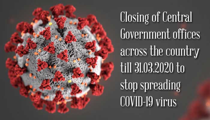 Closing of Central Government offices across the country till 31.03.2020 to stop spreading COVID-19 virus