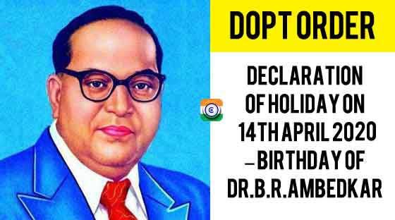 Dr. B.R. Ambedkar Birthday Declaration of Holiday on 14th April 2020
