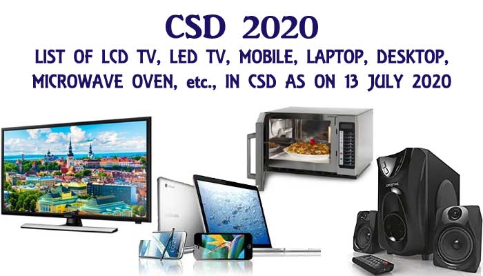 CSD 2020 - CSD AFD Items LCD TV, LED TV, MOBILE, LAPTOP, DESKTOP, MICROWAVE OVEN