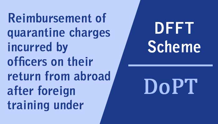 Reimbursement of quarantine charges DFFT Scheme DoPT