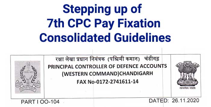 Stepping up of 7th CPC Pay Fixation - Consolidated Guidelines