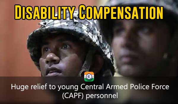 Disability Compensation to CAPF personnel