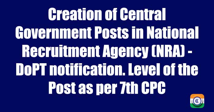 DoPT notification regarding creation of Central Government posts in NRA