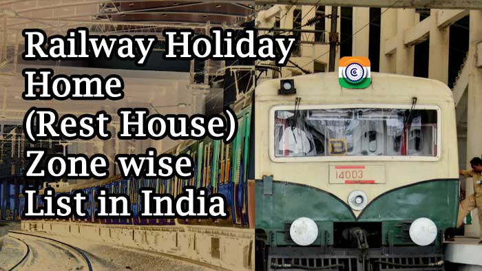 Railway Holiday Home Rest House Zone wise List - Indian Railways