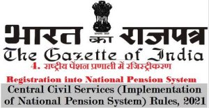 CCS (Implementation of NPS) Rules, Rule 4 (Registration into National Pension System), 2021