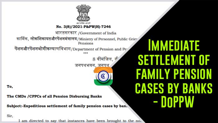 Immediate settlement of family pension cases by banks - DoPPW