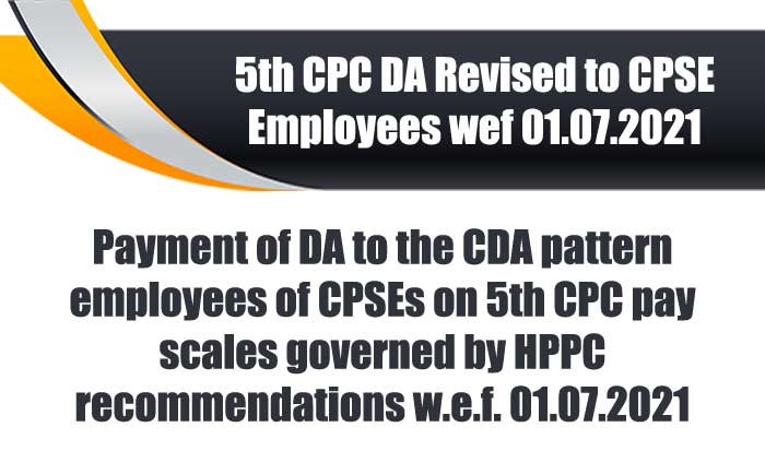 5th CPC DA Revised to CPSE Employees following CDA pattern pay scales, who are governed by HPPC