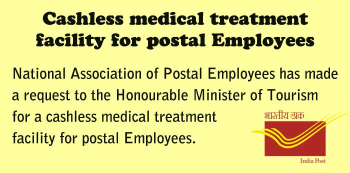 Cashless Medical Treatment to the Postal Employees - National Association of Postal Employees Requested