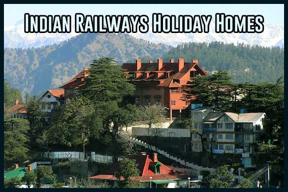 Indian Railways Holiday Homes on Shimla, Manali and Nainital Address