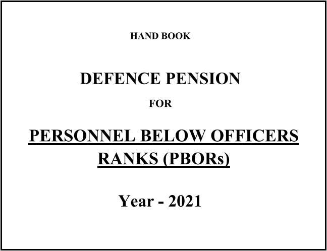 DEFENCE PENSION HAND BOOK FOR PERSONNEL BELOW OFFICERS RANKS (PBORs) 2021