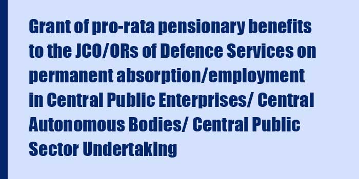 pro-rata pensionary benefits to the JCO/ORs of Defence Services