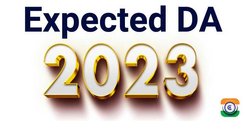 Expected DA 2023 for Central Government Employees and Pensioners