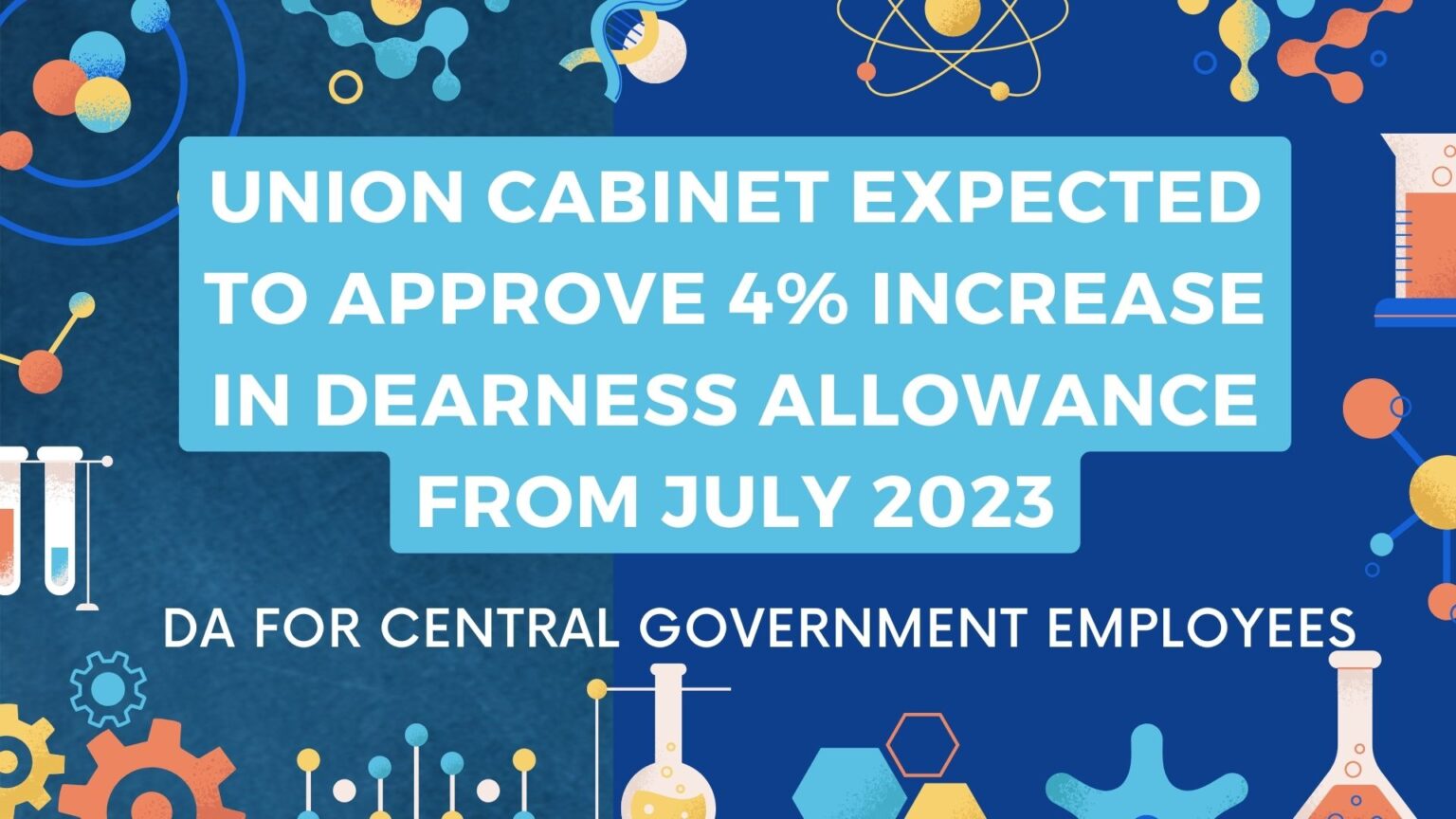 Union expected to approve 4 Increase in Dearness Allowance