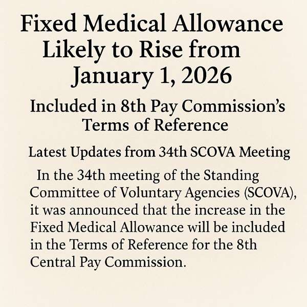 8th Pay Commission latest news - Increase in Fixed Medical Allowance - 34th SCOVA meeting
